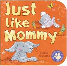 Just Like Mommy