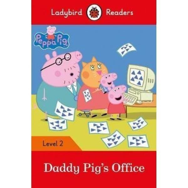 Peppa Pig: Daddy Pig's Office (Ladybird Readers Level 2)